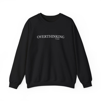 Overthinking Probably Unisex Crewneck Sweatshirt