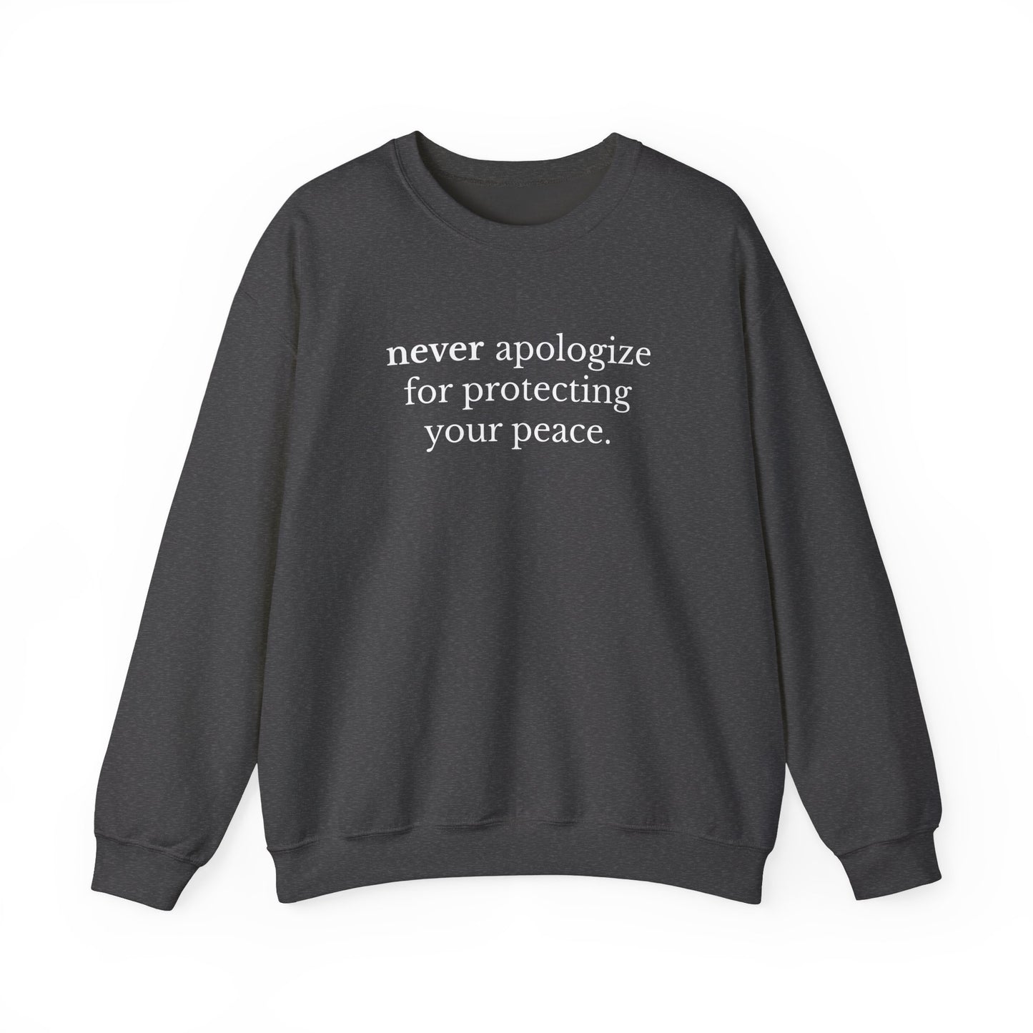 Never Apologize Unisex Crewneck Sweatshirt